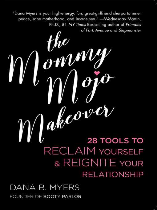 Title details for The Mommy Mojo Makeover by Dana B. Myers - Wait list
